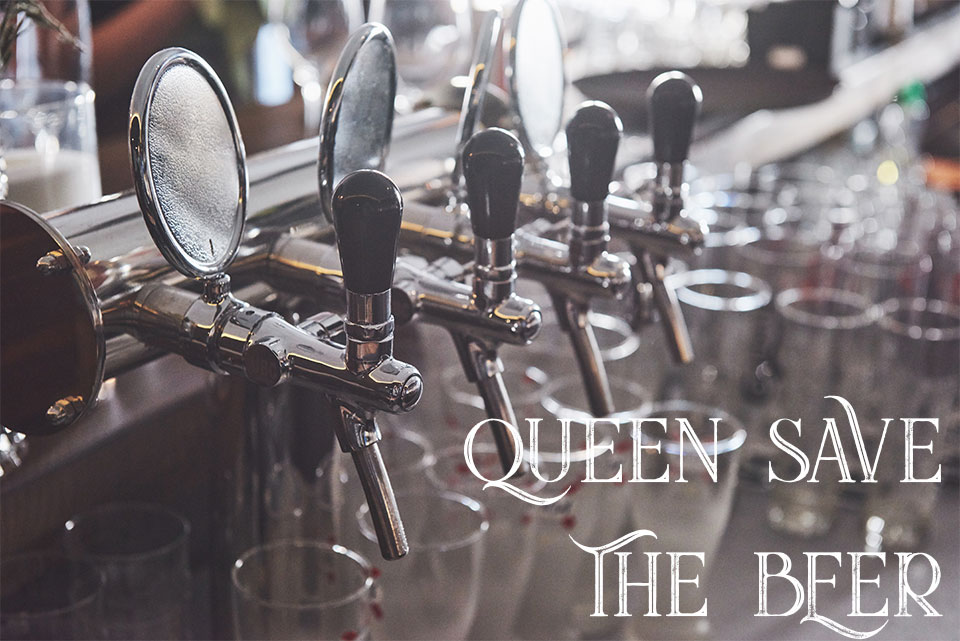 Queen save the beer